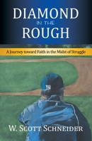 Diamond in the Rough: A Journey Toward Faith in the Midst of Struggle 1973694026 Book Cover