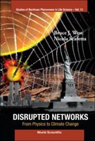 Disrupted Networks: From Physics to Climate Change 9814304301 Book Cover