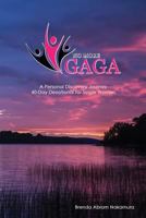 No More Gaga: A Personal Discovery Journey 40-Day Devotional for Single Women 1534862358 Book Cover