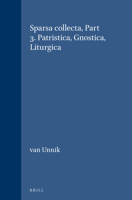 Sparsa Collecta, Part 3. Patristica, Gnostica, Liturgica 9004062629 Book Cover
