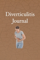 Diverticulitis Journal: Food Diary, Pain Tracker and Symptom Management Aid B08424J5KK Book Cover