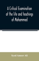 A Critical Examination Of The Life And Teachings Of Mohammed (1873) 9354022057 Book Cover