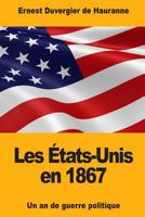 Les États-Unis en 1867: Un an de guerre politique 1717353363 Book Cover