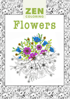 Zen Coloring: Flowers 178494114X Book Cover
