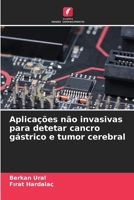 Aplicações não invasivas para detetar cancro gástrico e tumor cerebral (Portuguese Edition) 6209721311 Book Cover