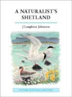 A Naturalist's Shetland (A Volume in the Poyser Natural History Series) 0856611050 Book Cover