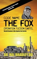 CODE NAME: The FOX: Operation Tucson Cartel 1456639234 Book Cover