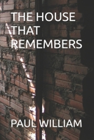 THE HOUSE THAT REMEMBERS B0FQW1QT68 Book Cover