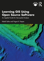 Learning GIS Using Open Source Software: An Applied Guide for Geo-spatial Analysis 0367487454 Book Cover