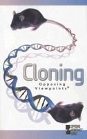 Opposing Viewpoints Series - Cloning (hardcover edition) (Opposing Viewpoints Series) 0737733128 Book Cover