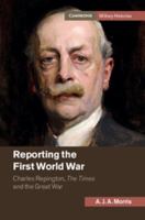 Reporting the First World War: Charles Repington, the Times and the Great War 1107512859 Book Cover