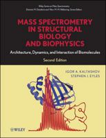 Mass Spectrometry in Structural Biology and Biophysics: Architecture, Dynamics, and Interaction of Biomolecules 0470937793 Book Cover