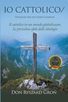 IO Cattolico: Teologia per un uomo comune B0BS8R3DW3 Book Cover