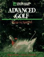 Advanced Golf: Steps to Success (Steps to Success Activity Series) 0880114649 Book Cover