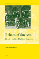 Echoes of Success: Identity and the Highland Regiments 9004292187 Book Cover