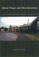 School Prayer And Discrimination: The Civil Rights of Religious Minorities and Dissenters 1555533922 Book Cover