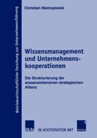 Wissensmanagement Und Unternehmenskooperationen: Die Strukturierung Der Wissensintensiven Strategischen Allianz 3824491435 Book Cover