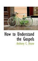 How to Understand the Gospels 3337284426 Book Cover