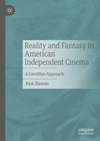 Reality and Fantasy in American Independent Cinema: A Cavellian Approach 3031702069 Book Cover