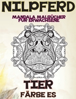 Mandala Malb�cher f�r Erwachsene - F�rbe es - Tier - Nilpferd B09CGCXG9W Book Cover