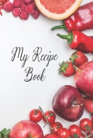 My Recipe Book: Fruits And Vegetables Recipe Journal. Write out your special recipes From Grandma, Internet, Siblings, Friends or Coworkers in order to create your own custom cookbook. Vegetarian Blan 1699059071 Book Cover