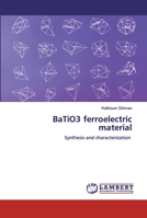BaTiO3 ferroelectric material: Synthesis and characterization 6200318719 Book Cover
