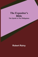 The Expositor's Bible: The Epistle to the Philippians 9355342365 Book Cover