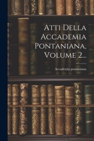 Atti Della Accademia Pontaniana, Volume 2... (Italian Edition) 1022610473 Book Cover