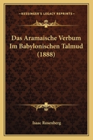 Das Aramaische Verbum Im Babylonischen Talmud (1888) 1144984173 Book Cover