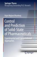 Control and Prediction of Solid-State of Pharmaceuticals: Experimental and Computational Approaches 3319801694 Book Cover