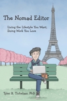 The Nomad Editor: Living the Lifestyle You Want, Doing Work You Love 0996240063 Book Cover