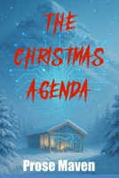 The Christmas Agenda | A Christmas Murder Mystery | Holiday Thriller | A Psychological Murder Mystery | A Tech Thriller: A Gripping AI Murder Mystery Thriller Where Everyone is a Suspect B0G2KTD83R Book Cover