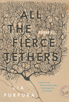All the Fierce Tethers 1946448303 Book Cover
