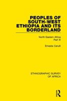 Peoples of South-West Ethiopia and Its Borderland: North Eastern Africa Part III 1138234125 Book Cover