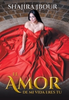 El Amor De Mi Vida Eres Tu B0C9S5KYVR Book Cover