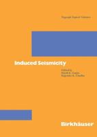 Induced Seismicity (Pageoph Topical Volumes) 376435237X Book Cover