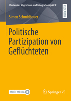 Politische Partizipation von Geflüchteten (Studien zur Migrations- und Integrationspolitik) (German Edition) 3658482583 Book Cover