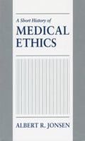 A Short History of Medical Ethics 019536984X Book Cover