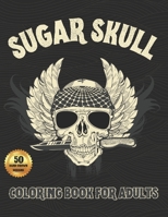 Sugar Skull Coloring Book For Adults: Midnight Edition Day of the Dead Coloring Books with Easy Patterns For Stress Relief and Relaxation B08NVL68MS Book Cover