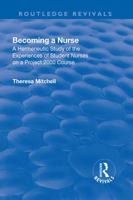 Becoming a Nurse: A Hermeneutic Study of the Experiences of Student Nurses on a Project 2000 Course (Developments in Nursing and Health Care, 24) 1138726400 Book Cover