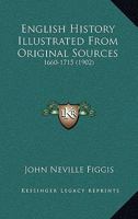 English History Illustrated from Original Sources ... 1660-1715 1104740494 Book Cover