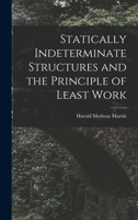 Statically Indeterminate Structures and the Principle of Least Work 1016729731 Book Cover