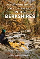 AMC's Best Day Hikes in the Berkshires: Four-Season Guide to 50 of the Best Trails in Western Massachusetts 1628421886 Book Cover