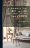 Der Erfahrene Gehü Fe Fur Haus Und Stubenmaler Und Firma-Schreiber: Aus Dem Englischen Übersetzt Und Mit Zusätzen Verschen 1020684216 Book Cover