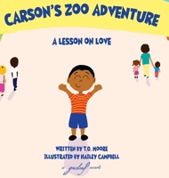 Carson's Zoo Adventure: A Lesson on Love 1733491341 Book Cover