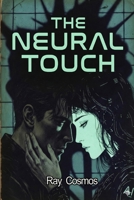 The Neural Touch: A Memoir of Digital Desire B0G8CTS9CY Book Cover