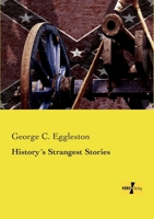 History's Strangest Stories 3957388686 Book Cover