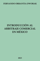 INTRODUCCIÓN AL ARBITRAJE COMERCIAL EN MÉXICO (Spanish Edition) B0CJSWJNKX Book Cover