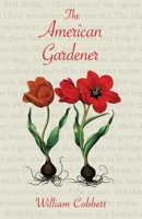 The American Gardener (Modern Library Gardening) 0812967372 Book Cover