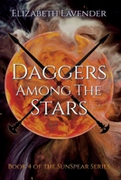 Daggers Among the Stars: Book 4 of the Sunspear Series 1951741102 Book Cover